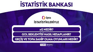 xG nedir Topa sahip olma ve geçiş oyunu nedir | İstatistik Bankası