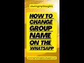 How to Change Group Name on the Whatsapp #shorts