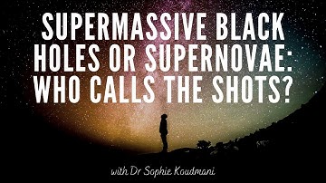 Supermassive black holes or supernovae: Who calls the shots?