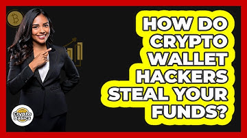 How Do Crypto Wallet Hackers Steal Your Funds? - CryptoBasics360.com