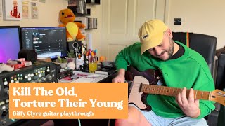 @BiffyClyro — Kill The Old, Torture Their Young (guitar playthrough)