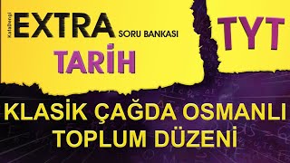 TYT Extra Tarih - Klasik Çağda Osmanlı Toplum Düzeni #13