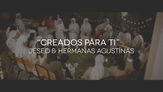 Video thumbnail of "PAXVOX - Creados para Ti - Jesed & Hermanas Agustinas"