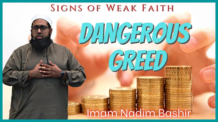 Dangerous Greed! | Signs of Weak Faith | Imam Nadi...