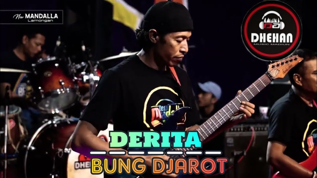 DERITA - BUNG DJAROT - NEW MANDALLA - DHEHAN MUSIK - LIVE NJETEK DUDUK SAMPEAN GRESIK
