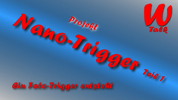Projekt Nano-Trigger (Teil1) Ein DIY Foto-Trigger vorgestellt