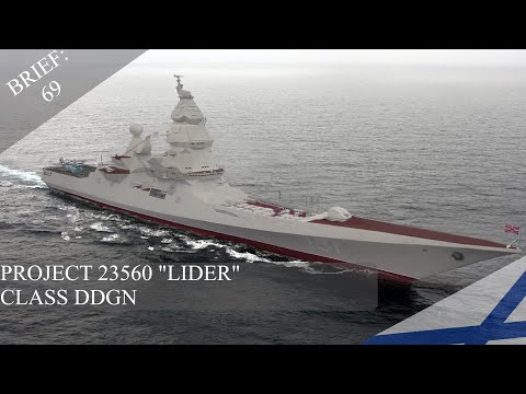 PROJECT 23560 "LIDER" CLASS GUIDED MISSILE DESTROYER BRIEF - NO. 69