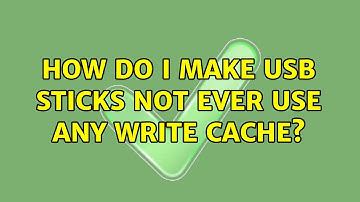Ubuntu: How do I make usb sticks not ever use any write cache? (2 Solutions!!)