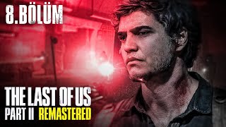 EN ZORLANDIĞIM BÖLÜM! The Last Of Us Part II Remastered (Bölüm #8) | Doch