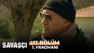 Savaşçı 107.Bölüm Fragmanı