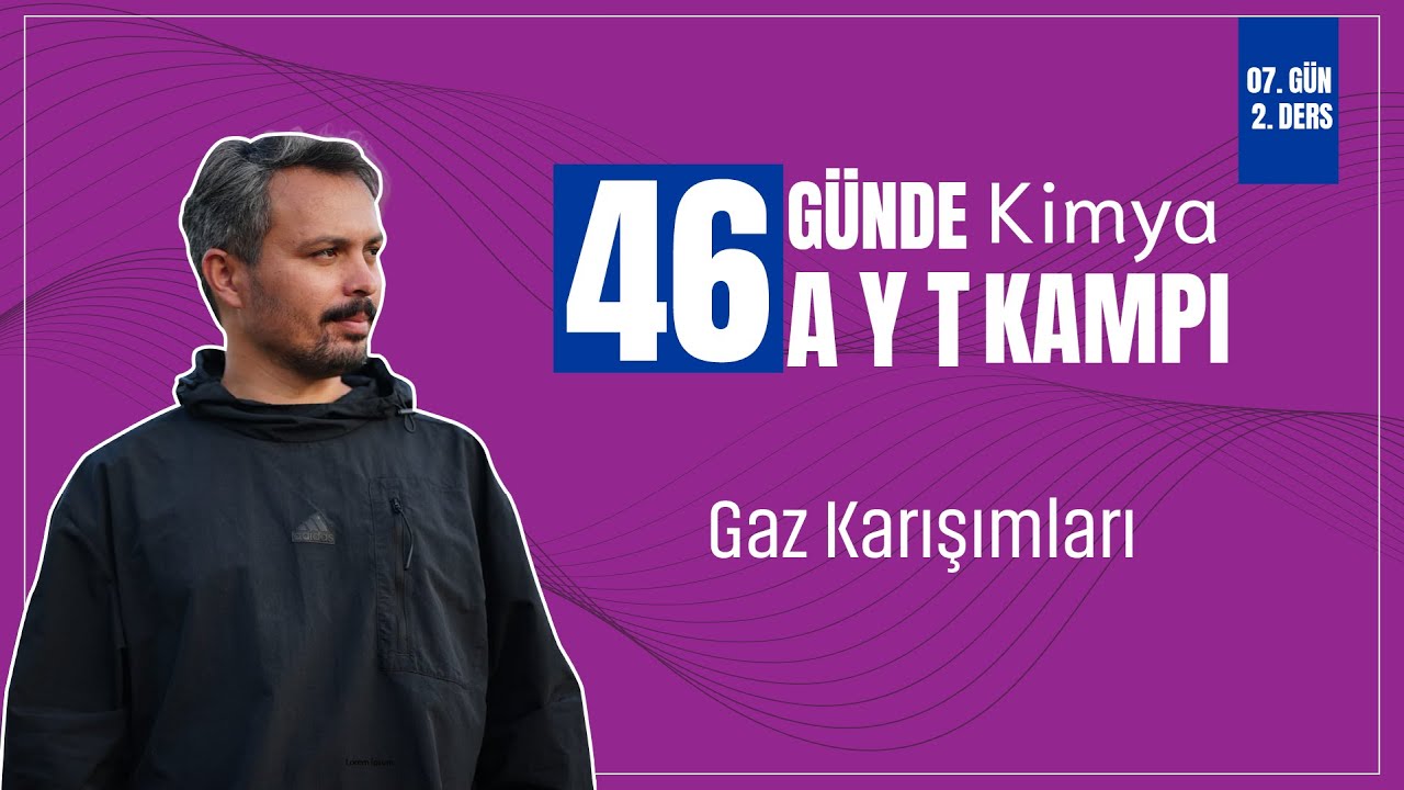 Gaz Karışımları | 7 Gün 2. Ders | 46 Günde AYT Kimya Kampı