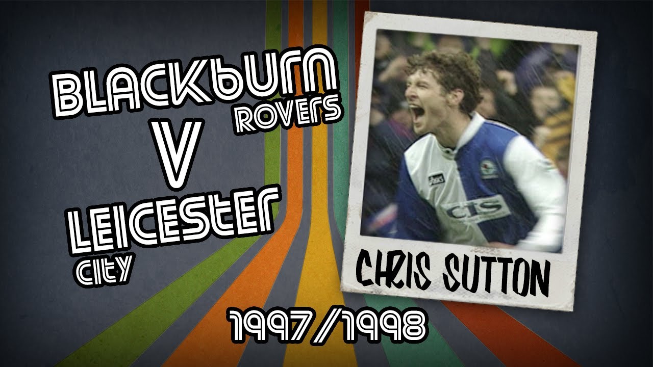 CHRIS SUTTON - Blackburn v Leicester, 97/98 | Retro Goal