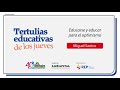 Tertulias educativas de los jueves| Educarse y educar para el optimismo.