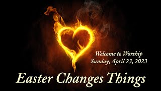 Worship 4-23-2023 | Easter Changes Things | Beautiful Savior Lutheran Church