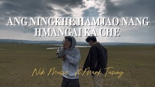 Nik Music - Ang Ningkhe Hamjao Nang Hmangai Ka Che Ftmark Tusing Official Music Video