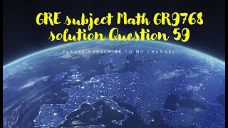 GRE subject Math GR9768 solution Question 59