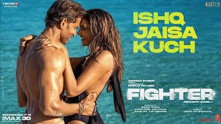 FIGHTER: Ishq Jaisa Kuch (Full Video) Hrithik Roshan, Deepika, Vishal-Sheykhar, Shilpa, Kumaar