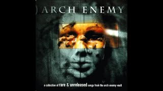 Arch Enemy - A collection of rare & unreleased songs from the Arch Enemy vault (full compilation)