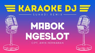 KARAOKE DJ MABOK NGESLOT INDRI FAHRIZA | NADA WANITA |