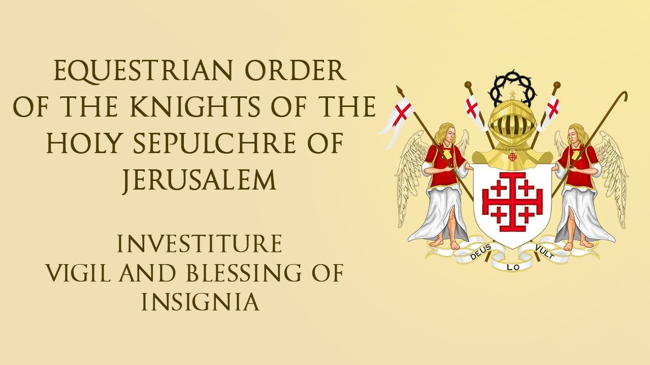 Fri, 27 Oct 2023: Equestrian Order of the Holy Sepulchre of Jerusalem ...
