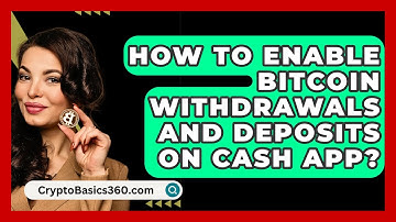 How to Enable Bitcoin Withdrawals and Deposits on Cash App? - CryptoBasics360.com