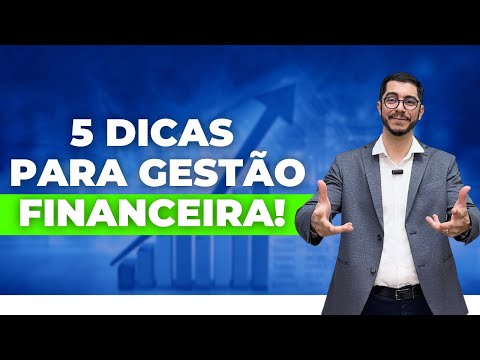 5 DICAS PARA UMA BOA GESTÃO FINANCEIRA!