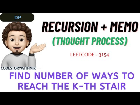 Find Number of Ways to Reach the K-th Stair | Recursion+Memo | Leetcode 3154 | codestorywithMIK