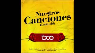 Latin Pop old - DJ Doo - (Nuestras Canciones)
