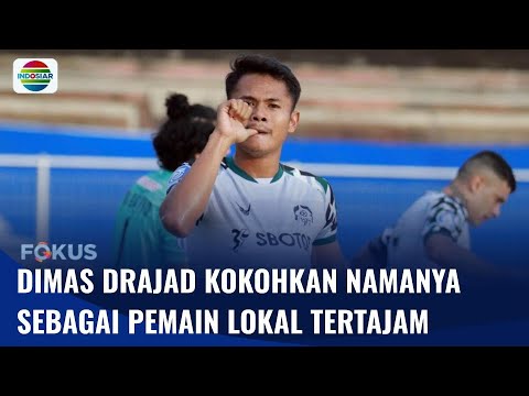 EMAS36 x GIGIEMAS77 - Dimas Drajad Jadi Pemain Lokal dengan Tendangan Tertajam di BRI Liga 1, Cetak 9 Gol | Fokus