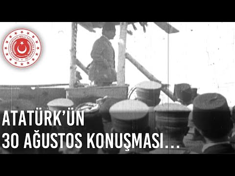 Başkomutanımız Gazi Mustafa Kemal Atatürk’ün 30 Ağustos 1924'de Zafertepe Çalköy’deki konuşması…