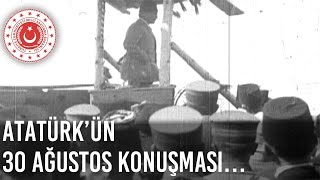 Başkomutanımız Gazi Mustafa Kemal Atatürkün 30 Ağustos 1924De Zafertepe Çalköydeki Konuşması