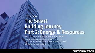 Deep Dive: The Smart Building Journey (Part 2)
