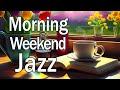 Morning Weekend Jazz ♨ Relax, relieve stress with Exquisite April Jazz &amp; Bossa Nova