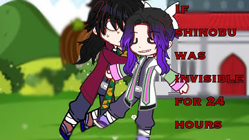 If Shinobu was invisible for 24 hours || gacha club || || giyushino || || kny ||