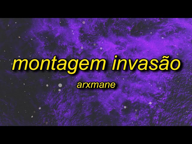 ARXMANE - MONTAGEM INVASÃO class=