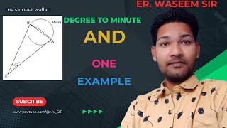 Degree to minute | and | one | Example | Er. waseem sir | mv sir neet wallah | minute to degree