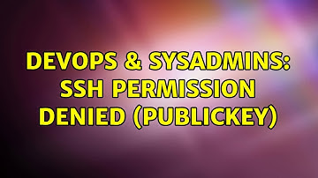 DevOps & SysAdmins: SSH Permission denied (publickey) (2 Solutions!!)