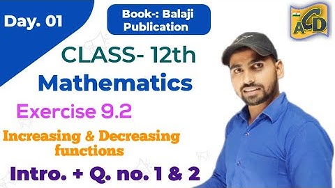वर्धमान & ह्रासमान फलन| Balaji math| Ex.9.2 (परिचय) class12