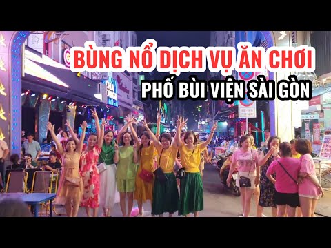 BÙNG NỔ DỊCH VỤ VUI CHƠI thu hút các chị em tới phố đêm BÙI VIỆN SÀI GÒN