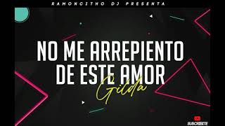 Gilda - No Me Arrepiento De Este Amor (Ramoncitho Dj)