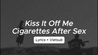 Download lagu Vietsub | Kiss It Off Me - Cigarettes After Sex