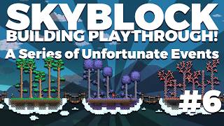 EVERYTHING Keeps Going WRONG! | Terraria Skyblock 6