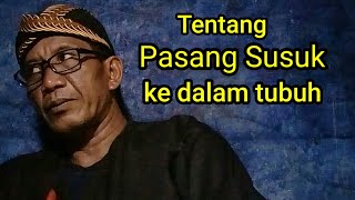 Tentang Susuk badan rahasia tukang susuk dan penjelasan.