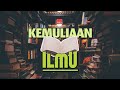 4 Kemuliaan Ilmu | Ta