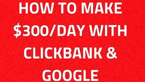 Clickbank- How To Make $200 Per Day With Google And Clickbank