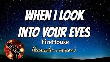 WHEN I LOOK INTO YOUR EYES - FIREHOUSE (karaoke version)