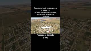 Comenten por donde quieren que pase 🇦🇷 #pascanas #cordoba #argentina #microsoftflightsimulator