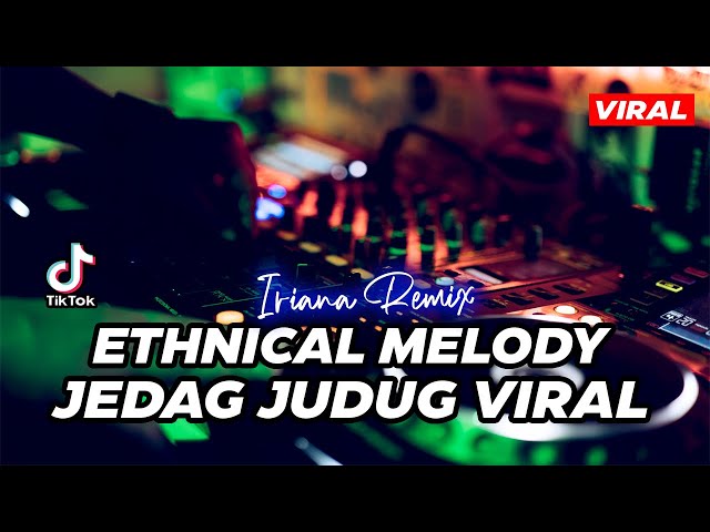 DJ ETHNICAL MELODY JEDAG JEDUG THAILAND STYLE TERBARU 2022 class=