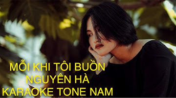 「KARAOKE/BEAT」Mỗi Khi Tôi Buồn - Nguyên Hà | TONE NAM