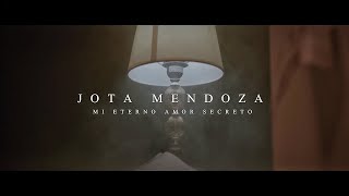 Mi Eterno Amor Secreto - Jota Mendoza (Video Concept)